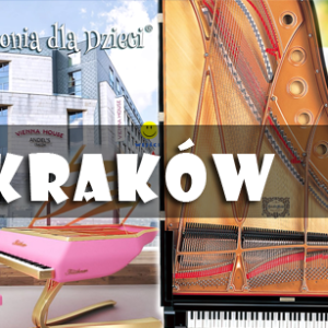KLASYCZNIE, BAJKOWO, JAZZOWO I NA 4 RĘCE! Dla Dzieci w Krakowie:)