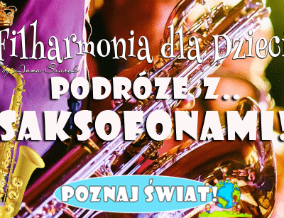 PODRÓŻE Z SAKSOFONAMI!🎷🎷 POZNAJ ŚWIAT! KONCERTY DLA DZIECI🥰🎶